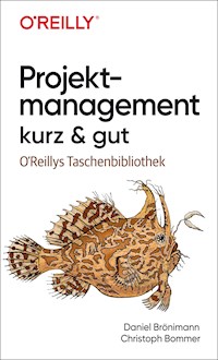 Projektmanagement kurz & gut - Daniel Brönimann - E-Book