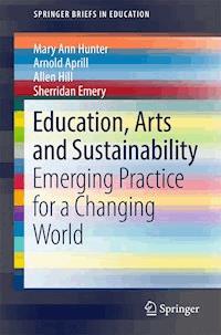 Education, Arts and Sustainability - Mary Ann Hunter - E-Book