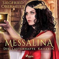 Messalina - Die lasterhafte Kaiserin - Siegfried Obermeier - Hörbuch