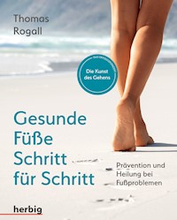 Gesunde Füße Schritt für Schritt - Thomas Rogall - E-Book