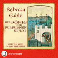 Der König der purpurnen Stadt (Ungekürzt) - Rebecca Gablé - Hörbuch