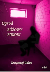 Ogród: różowy pokoik - Krzysztof Galos - E-Book