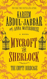 Mycroft and Sherlock: The Empty Birdcage - Kareem Abdul-Jabbar - E-Book