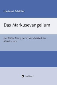 Das Markusevangelium - Hartmut Schäffer - E-Book