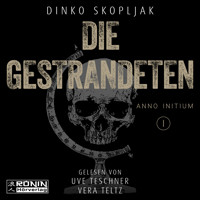 Die Gestrandeten - Anno Initium, Band 1 (ungekürzt) - Dinko Skopljak - Hörbuch