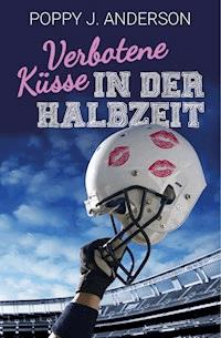 Verbotene Küsse in der Halbzeit - Poppy J. Anderson - E-Book