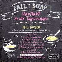 Lieblingsfarbe gelb - Daily Soap - Verliebt in die Tagessuppe - Dienstag, Band 9 (ungekürzt) - M. L. Busch - Hörbuch