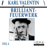 Brilliantfeuerwerk 4 - Karl Valentin - Hörbuch