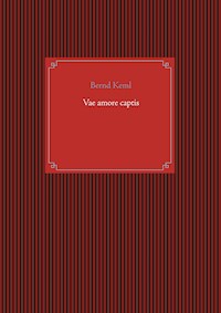 Vae amore captis - Bernd Keml - E-Book