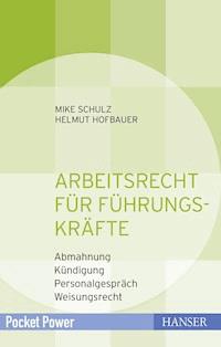 Arbeitsrecht für Führungskräfte - Mike Schulz - E-Book