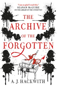 The Archive of the Forgotten - A. J. Hackwith - E-Book