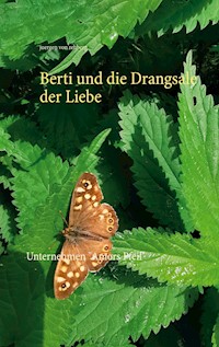 Berti und die Drangsale der Liebe - Juergen von Rehberg - E-Book