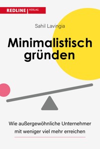 Minimalistisch gründen - Sahil Lavingia - E-Book