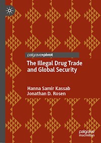 The Illegal Drug Trade and Global Security - Hanna Samir Kassab - E-Book