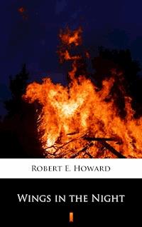 Wings in the Night - Robert E. Howard - E-Book