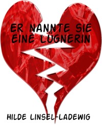Er nannte sie eine Lügnerin - Hilde Linsel-Ladewig - E-Book