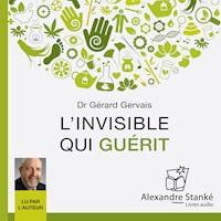 L'invisible qui guérit - Gérard Gervais - Hörbuch