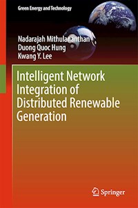 Intelligent Network Integration of Distributed Renewable Generation - Nadarajah Mithulananthan - E-Book