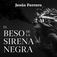 El beso de la sirena negra - Jesús Ferrero - Hörbuch