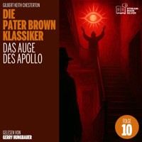 Das Auge des Apollo (Die Pater Brown Klassiker, Folge 10) - Gilbert Keith Chesterton - Hörbuch