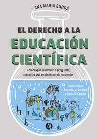 El derecho a la Educación Científica - Ana María Surdá - E-Book