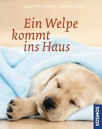 Ein Welpe kommt ins Haus - Brigitte Harries - E-Book