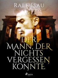 Der Mann, der nichts vergessen konnte - Ralf Isau - E-Book