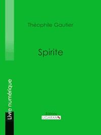Spirite - Théophile Gautier - E-Book