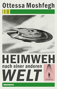 Heimweh nach einer anderen Welt - Ottessa Moshfegh - E-Book