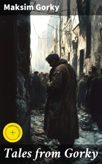 Tales from Gorky - Maksim Gorky - E-Book