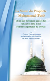 La Visite Du Prophete Mohammad (Pbsl) - Samir Ahmed al Hindy - kostenlos E-Book
