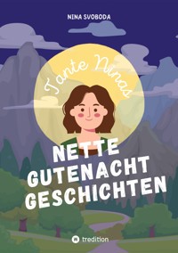 Tante Ninas Nette Gutenachtgeschichten - Nina Svoboda - E-Book