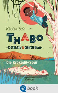 Thabo. Detektiv & Gentleman 2. Die Krokodil-Spur - Kirsten Boie - E-Book