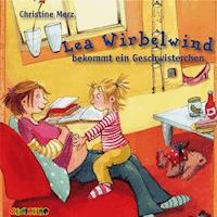 Lea Wirbelwind bekommt ein Geschwisterchen - Christine Merz - Hörbuch