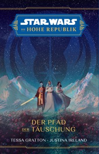 Star Wars:  Die Hohe Republik - Der Pfad der Täuschung - Tessa Gratton - E-Book