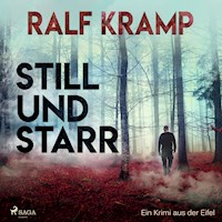 Still und starr - Ein Krimi aus der Eifel (Ungekürzt) - Kramp Ralf - Hörbuch