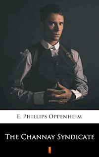 The Channay Syndicate - E. Phillips Oppenheim - E-Book