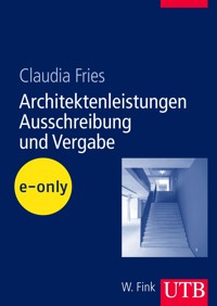 Architektenleistungen - Ausschreibung und Vergabe - Claudia Fries - E-Book