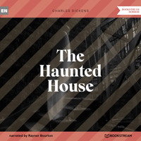 The Haunted House (Unabridged) - Charles Dickens. - Hörbuch