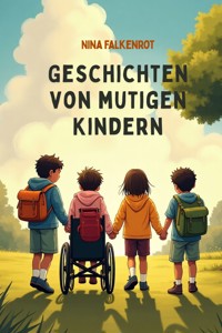 Geschichten von mutigen Kindern - Nina Falkenrot - E-Book