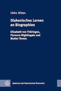 Diakonisches Lernen an Biographien - Ulrike Witten - E-Book