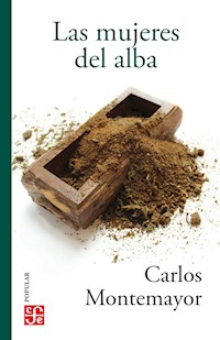 Las mujeres del alba - Carlos Montemayor - E-Book