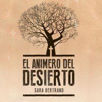 El animero del desierto - Sara Bertrand - Hörbuch