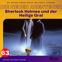 Sherlock Holmes und der Heilige Gral (Die neuen Abenteuer, Folge 63) - Sir Arthur Conan Doyle - Hörbuch