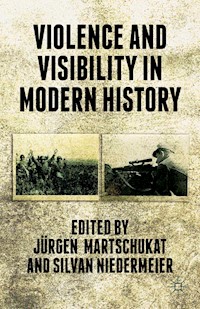 Violence and Visibility in Modern History - - E-Book