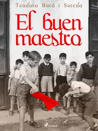El buen maestro - Teodoro Baró i Sureda - E-Book