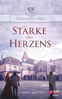 Stärke des Herzens - Gilbert Morris - E-Book