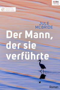 Der Mann, der sie verführte - Jule McBride - E-Book