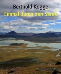 Einmal durch den Sarek - Berthold Kogge - E-Book