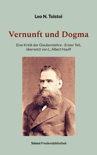 Vernunft und Dogma - Leo N. Tolstoi - E-Book